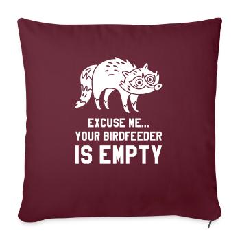 Excuse Me Your Birdfeeder Is Empty Raccoons - Sofakissenbezug 45 x 45 cm - Burgunderrot - Vorne