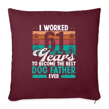 61 Year Old Best Dog Father 61 Birthday Dog Dad - Sofakissenbezug 45 x 45 cm - Burgunderrot - Vorne
