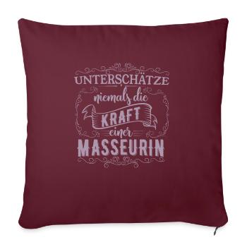 Unterschätze nicht die Kraft einer Masseurin - Sofakissenbezug 45 x 45 cm - Burgunderrot - Vorne