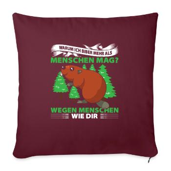 Warum Ich Biber Mehr Als Menschen Mag? Wegen Mensc - Sofakissenbezug 45 x 45 cm - Burgunderrot - Vorne