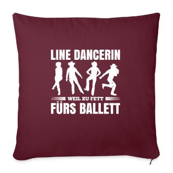 Line Dancerin Weil Zu Fett Fürs Ballett - Sofakissenbezug 45 x 45 cm - Burgunderrot - Vorne