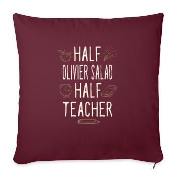Half Olivier Salad Half Teacher Funny Professor - Sofakissenbezug 45 x 45 cm - Burgunderrot - Vorne