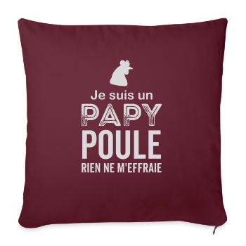 Je suis un PAPY POULE RIEN NE M'EFFRAIE - Housse de coussin décorative 45 x 45 cm - bordeaux - Devant