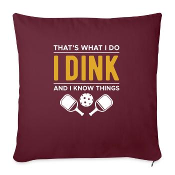 Thats What I Do I Dink And I Know Things - Sofakissenbezug 45 x 45 cm - Burgunderrot - Vorne