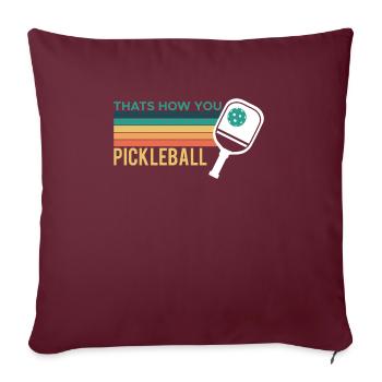 Thats How You Pickleball Shirt Geschenk - Sofakissenbezug 45 x 45 cm - Burgunderrot - Vorne