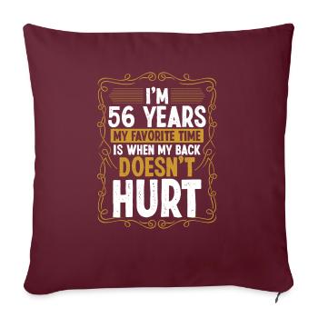 56 Year Old Humor Back Injury Funny Idea Sarcasm - Sofakissenbezug 45 x 45 cm - Burgunderrot - Vorne