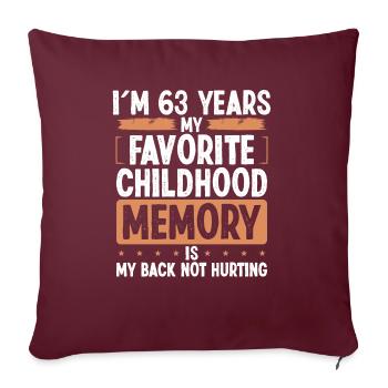 63 Year Old Humor Childhood Memory Funny Idea - Sofakissenbezug 45 x 45 cm - Burgunderrot - Vorne