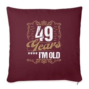 49 Year Old Sarcasm Im Old Vintage Humor Idea49 Ye - Sofakissenbezug 45 x 45 cm - Burgunderrot - Vorne