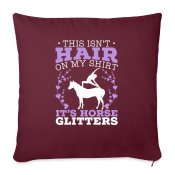 Ce ne sont pas des cheveux sur ma chemise, ce sont des paillettes de cheval - Housse de coussin décorative 45 x 45 cm - bordeaux - Devant