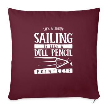 La vie sans voile est comme un crayon terne drôle - Housse de coussin décorative 45 x 45 cm - bordeaux - Devant
