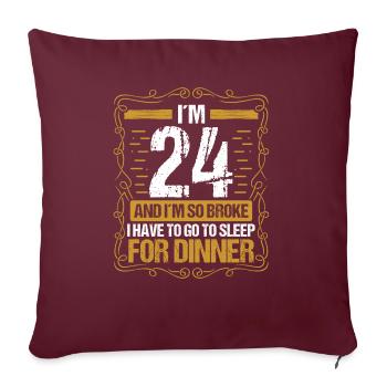 24 Idea Funny Go to Sleep for Dinner Year Humor - Sofakissenbezug 45 x 45 cm - Burgunderrot - Vorne