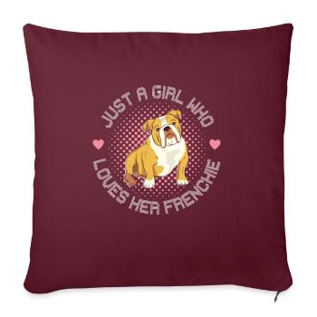 Juste une fille qui veut son Frenchie Français - Housse de coussin décorative 45 x 45 cm - bordeaux - Devant