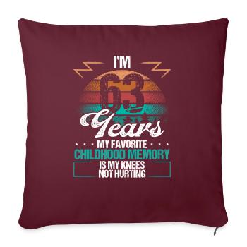 63 Year Old Knee Injury Humor Funny Birthday Idea - Sofakissenbezug 45 x 45 cm - Burgunderrot - Vorne
