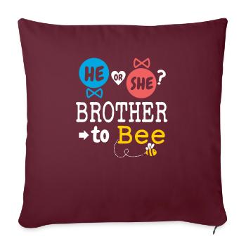 He or She Brother To Bee Gender Reveal Family - Sofakissenbezug 45 x 45 cm - Burgunderrot - Vorne