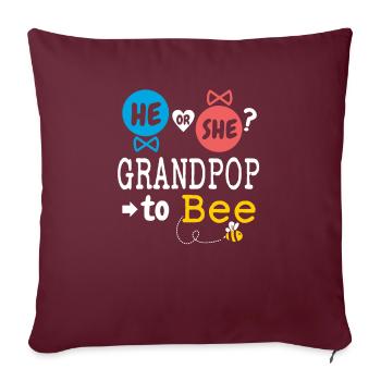 He or She Grandpop To Bee Gender Reveal Family - Sofakissenbezug 45 x 45 cm - Burgunderrot - Vorne