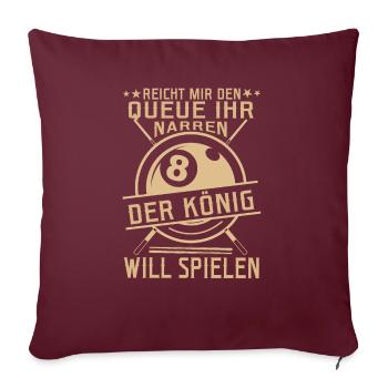 Reicht mir den Queue Der König Will Billard - Sofakissenbezug 45 x 45 cm - Burgunderrot - Vorne
