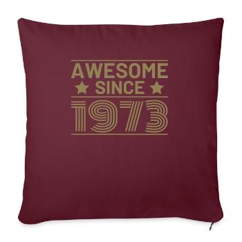 Génial depuis 1973 anniversaire dictons rétro - Housse de coussin décorative 45 x 45 cm - bordeaux - Devant