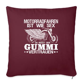 Motorradfahren Ist Wie Sex Dem Gummi Vertrauen - Sofakissenbezug 45 x 45 cm - Burgunderrot - Vorne
