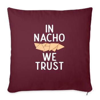 Nacho Lover Nacho Gift Mexican Food - Sofa pillowcase 17,3'' x 17,3'' (45 x 45 cm) - burgundy - Front