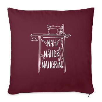 Nah Näher Näherin Näher in Geschenk lustiger Spruc - Sofakissenbezug 45 x 45 cm - Burgunderrot - Vorne