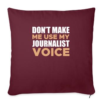 Dont Make Me Use My Journalist Voice - Sofakissenbezug 45 x 45 cm - Burgunderrot - Vorne