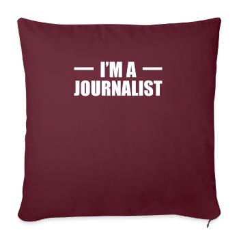 Im A Journalist Shirt - Sofakissenbezug 45 x 45 cm - Burgunderrot - Vorne