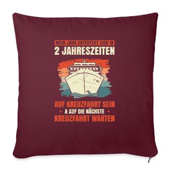 Jahr Unterteilt Sich In 2 Jahreszeiten Kreuzfahrt - Sofakissenbezug 45 x 45 cm - Burgunderrot - Vorne