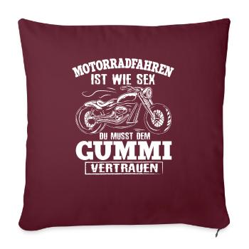 Motorradfahren Ist Wie Sex Dem Gummi Vertrauen - Sofakissenbezug 45 x 45 cm - Burgunderrot - Vorne