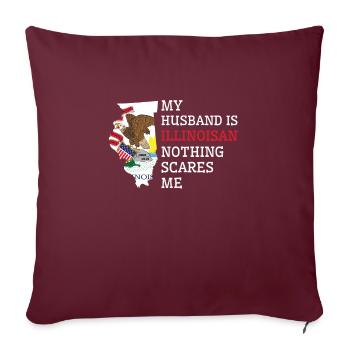 Nichts macht mir Angst Illinoisan Husband Illinois - Sofakissenbezug 45 x 45 cm - Burgunderrot - Vorne