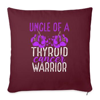 Uncle Thyroid Cancer Awareness Niece Nephew - Sofakissenbezug 45 x 45 cm - Burgunderrot - Vorne