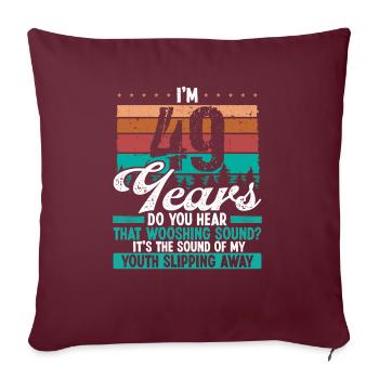 49 Year Old Funny Getting Old Humor Birthday Idea - Sofakissenbezug 45 x 45 cm - Burgunderrot - Vorne