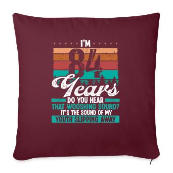 84 Year Old Funny Getting Old Humor Birthday Idea - Sofakissenbezug 45 x 45 cm - Burgunderrot - Vorne