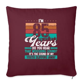 85 Year Old Funny Getting Old Humor Birthday Idea - Sofakissenbezug 45 x 45 cm - Burgunderrot - Vorne