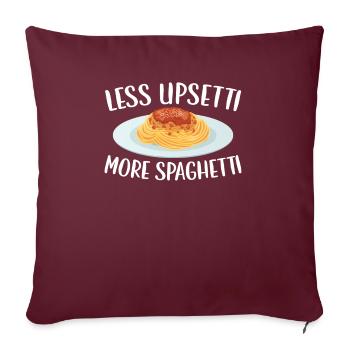 Moins d’upsetti Plus d’amateurs de spaghetti Mangeur de pâtes - Housse de coussin décorative 45 x 45 cm - bordeaux - Devant