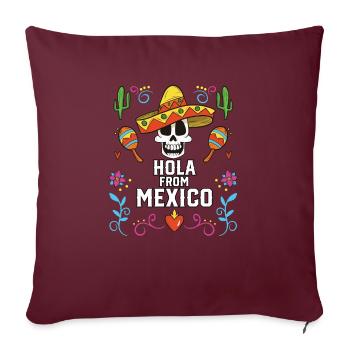 Hola Mexique Mexican Life Mexicano Mexicana Country - Housse de coussin décorative 45 x 45 cm - bordeaux - Devant