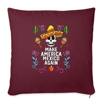 Make America Mexico Again America Mexique Américain - Housse de coussin décorative 45 x 45 cm - bordeaux - Devant