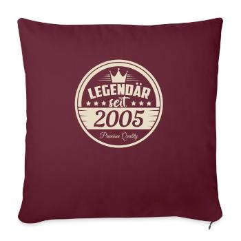 Legendär seit 2005 Geburtstag Sprüche - Sofakissenbezug 45 x 45 cm - Burgunderrot - Vorne