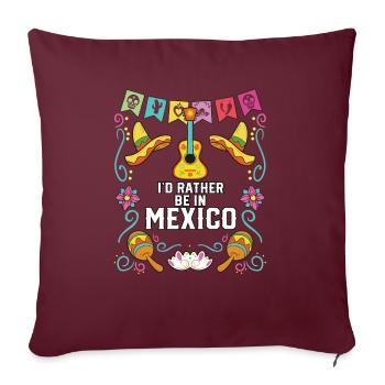 Je préfère être au Mexique Pays de la fierté La vie mexicaine - Housse de coussin décorative 45 x 45 cm - bordeaux - Devant
