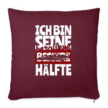 Ich bin seine Besoffene Hälfte Paarshirt Paardesig - Sofakissenbezug 45 x 45 cm - Burgunderrot - Vorne