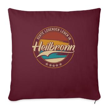 Heilbronn Echte Legenden leben in Heilbronner - Sofakissenbezug 45 x 45 cm - Burgunderrot - Vorne