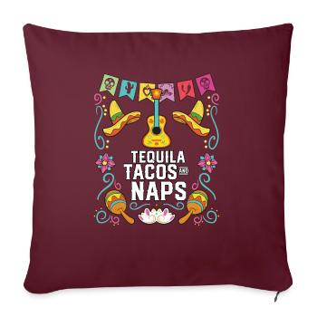 Tequila Tacos And Naps Alcoholic Tequila Drinker - Sofakissenbezug 45 x 45 cm - Burgunderrot - Vorne