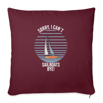 Voilier désolé je ne peux pas voilier bye - Housse de coussin décorative 45 x 45 cm - bordeaux - Devant