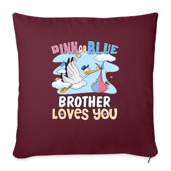 Frère rose ou bleu t’aime le meilleur frère de tous les temps - Housse de coussin décorative 45 x 45 cm - bordeaux - Devant