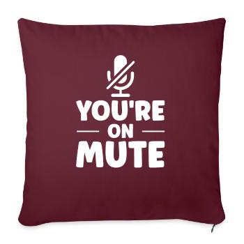 Du bist auf stumm - you are on mute - Housse de coussin décorative 45 x 45 cm - bordeaux - Devant