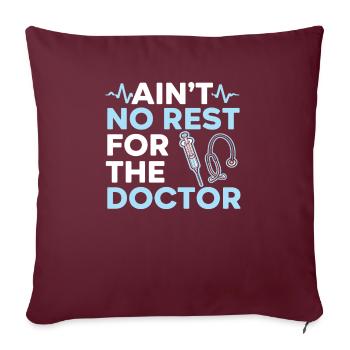 Ain’t No Rest For The Doctor Medicine Physician - Housse de coussin décorative 45 x 45 cm - bordeaux - Devant