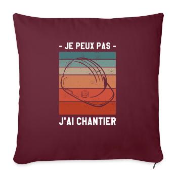 Je Peux Pas J'ai Chantier Construction - Housse de coussin décorative 45 x 45 cm - bordeaux - Devant