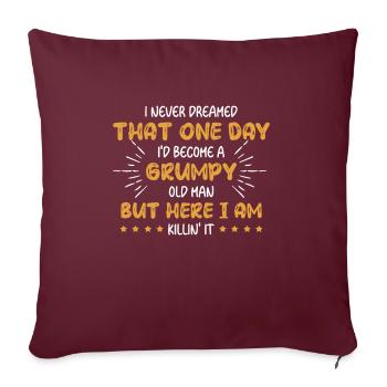 Drôle Grumpy Old Man Killin 'it Grandpa Grandpa Grandpa - Housse de coussin décorative 45 x 45 cm - bordeaux - Devant