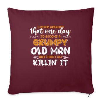 Drôle Grumpy Old Man Killin 'it Grandpa Grandpa Grandpa - Housse de coussin décorative 45 x 45 cm - bordeaux - Devant