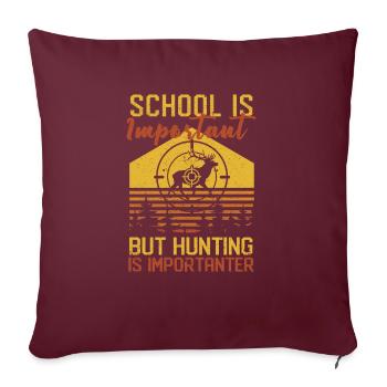 L’école est importante, mais la chasse est plus importante - Housse de coussin décorative 45 x 45 cm - bordeaux - Devant