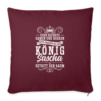 Sascha Namensshirt mit lustigem König Spruch - Sofakissenbezug 45 x 45 cm - Burgunderrot - Vorne